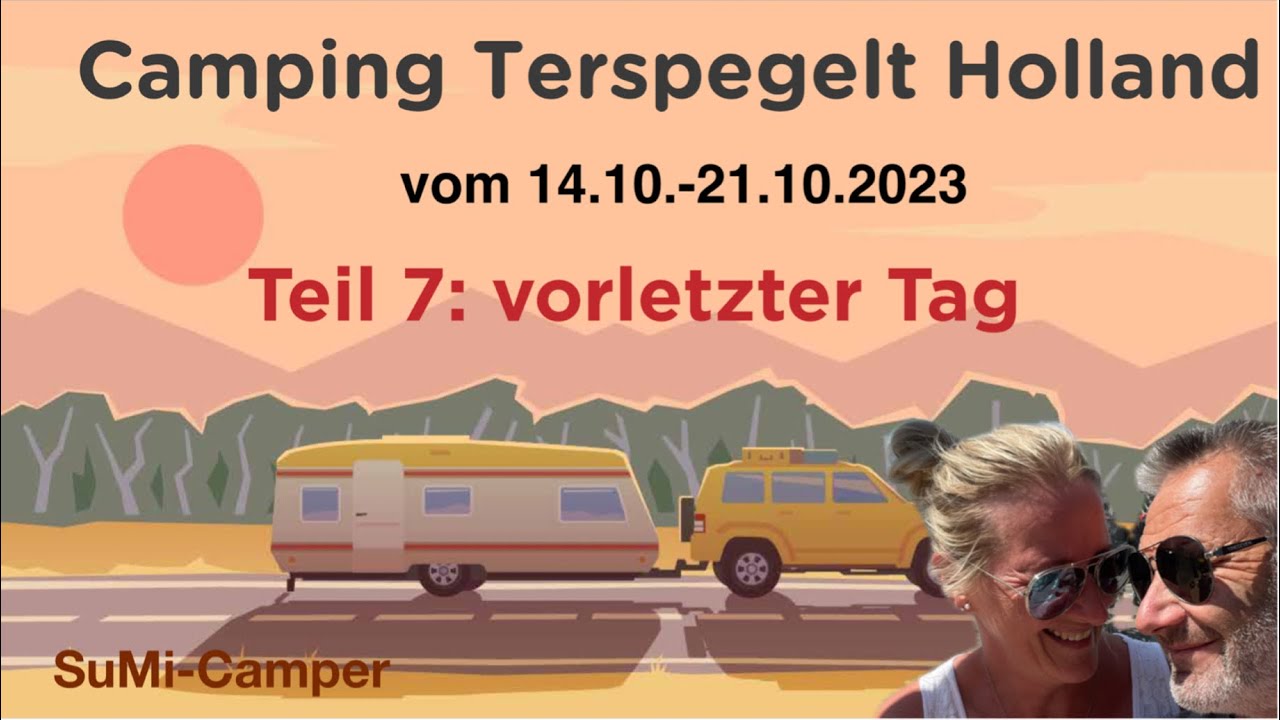 Campingplatz TerSpegelt, Unser Urlaub Teil 7