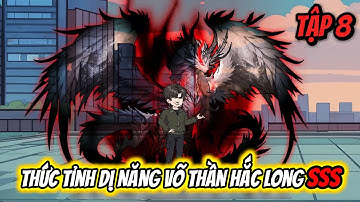 Thức Tỉnh Dị Năng Võ Thần Hắc Long SSS | Tập 8 | Cua Lười Rồi