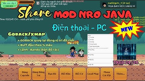 Ngọc Rồng Online - MOD NRO JAVA siêu nhiều chức năng treo úp từ sp, đệ, up skh , vv...