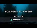 Roslyn By Bon Iver & St. Vincent 1 hour