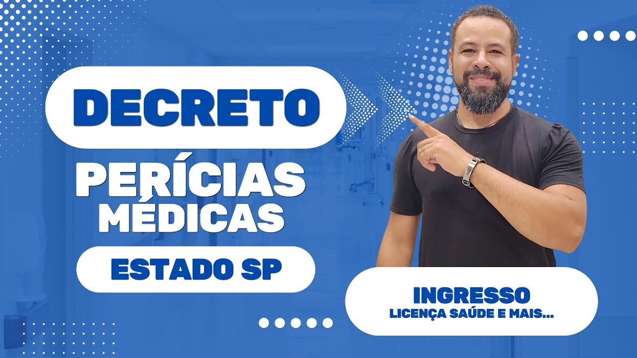 PERÍCIAS MÉDICAS SERVIDORES ESTADO SP - NOVO DECRETO E NOVAS REGRAS!