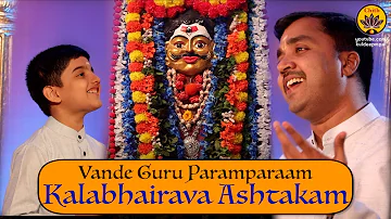 Kalabhairava Ashtakam | Vande Guru Paramparaam | Anirudh Ramkumar & Kuldeep M Pai
