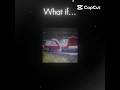 What if....