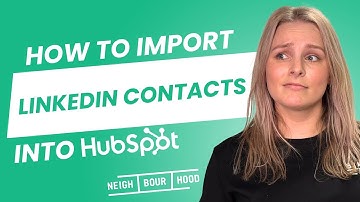 How to Import LinkedIn Contacts into HubSpot | HubSpot How To