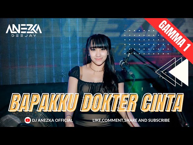 FUNKOT -  BAPAKKU DOKTER CINTA { GAMMA 1 } ll MUNGKIN KAU FIKIRKU AKAN MENANGIS || BY DJ ANEZKA class=