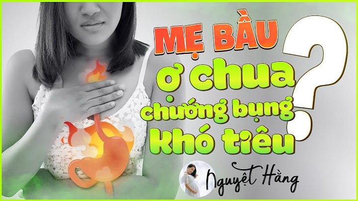 Ợ hơi buồn nôn có phải mang thai