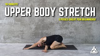 10-Minute Upper Body Stretch (5 Poses Great for Beginners!)