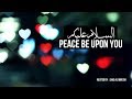 Assalamualaikum ᴴᴰ  | Peace Be Upon You! - Sayings of Prophet Muhammad ﷺ