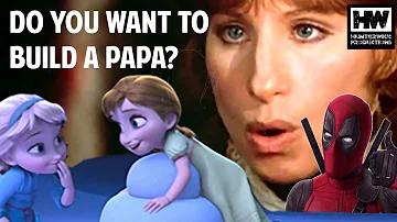 'Papa Can You Hear Me?' from Yentl vs. 'Do You Want to Build a Snowman?' from Frozen