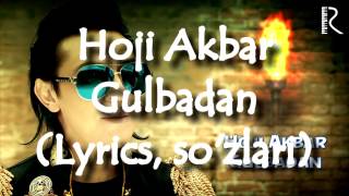 Hoji Akbar - Gulbadan(Lyrics)