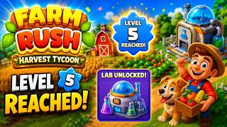 Farm Rush: Harvest Tycoon | Level 5 Reached & Lab Unlocked! (Android & iOS)