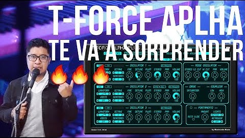T-FORCE ALPHA PLUS | Sintetizador GRATIS | Sencillo pero Poderoso | VST REVIEW