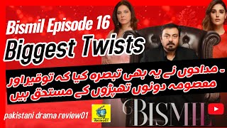 Bismil Episode 16 Review Bismil Promo Bismil Drama Stani Drama Review01