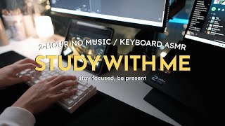 LATE NIGHT STUDY WITH ME | 2Hour No Music, Keyboard ASMR | Pomodoro 25/5