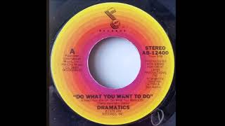 The Dramatics - Do What You Want To Do (Single Version) (1978)