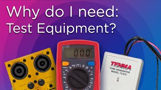 Why Do I Need Test Equipment?