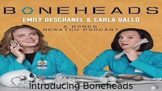 Introducing Boneheads Boneheads With Emily Deschanel And Carla Gallo