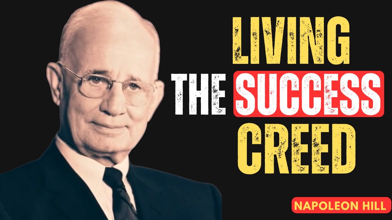 Living the Success Creed | Powerful Motivation Speech Inspired by Napoleon Hill