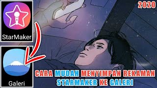 Cara menyimpan rekaman starmaker ke galeri hp - terbaru 2020