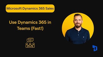 How to use Dynamics 365 inside Microsoft Teams?
