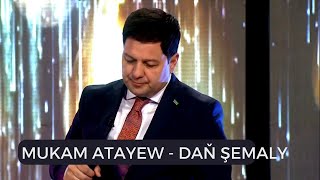 Mukam Atayew - Dan Semaly | Taze Turkmen aydymlary 2023 | Owazly Gije | Janly Sesim