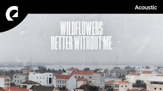 Wildflowers - Better without Me (Instrumental Version)