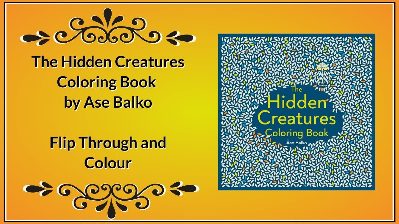 The Hidden Creatures Coloring Book by Ase Balko - New Book Flip Through and Colour