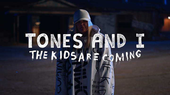 TONES AND I - THE KIDS ARE COMING (OFFICIAL VIDEO)