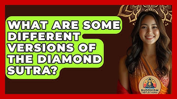 What Are Some Different Versions Of The Diamond Sutra? - Buddhism Reflections