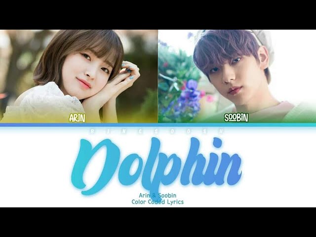Arin & Soobin (오마이걸의 아린, TXT 수빈) - Dolphin Lyrics (Han/Rom/Eng/Color Coded/Lyrics/가사) | bingsoosh class=