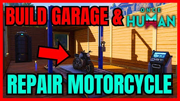 Once Human How To Build A GARAGE And Repair A Motorcycle (FULL GUIDE)