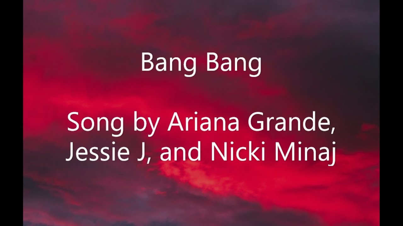 Bang Bang Ariana Grande Jessie J Nicki Minaj (With Lyrics)(Bang