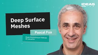 Celebrity PASCAL FUA: Deep Surface Meshes Net Worth