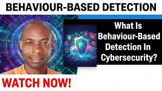 What Is Behaviour-Based Detection In Cybersecurity | Explore Behaviour-Based Detection Of Malware