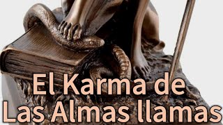 El Karma de Las Almas Llamas