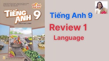 Tiếng Anh lớp 9 (sách mới) Global success. Review 1 - Language - Ms Kathy