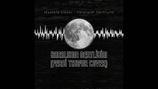 Mustafa Dükar - Yaralıyım Dertliyim (Cover Ferdi Tayfur)
