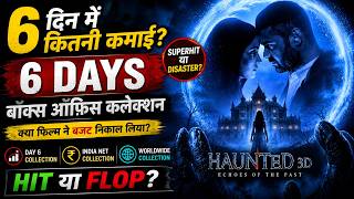 Haunted 3D Day 6 Box Office Collection | Hit ya Average?