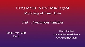 Using Mplus To Do Cross-Lagged Modeling of Panel Data, Part 1: Continuous Variables