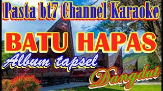 BATU HAPAS - TAPSEL Dangdut  [Karaoke]