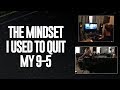 The Mindset That Helped Me Become A Full Time Producer