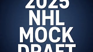 2025 NHL MOCK DRAFT