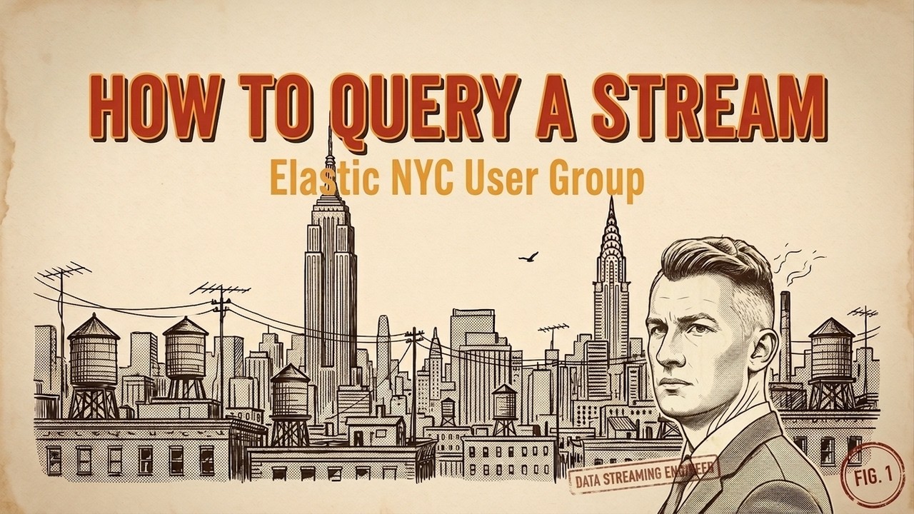 One Does Not Simply Query a Stream | Elastic NYC Meetup