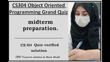 CS 304 Object Oriented Programming Midterm Preparation 2022 | CS 304 Midterm Preparation MCQs VU |