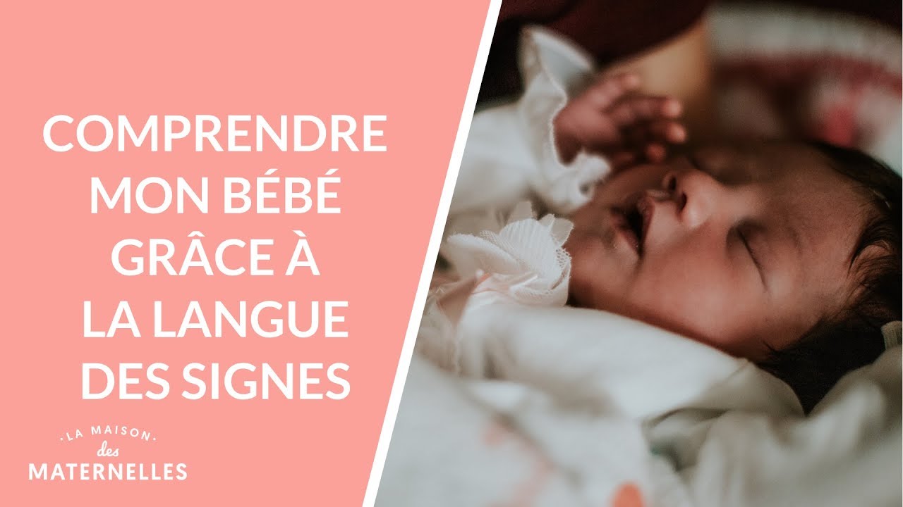 Comprendre Mon Bebe Grace Aux Signes La Maison Des Maternelles Lmdm Youtube