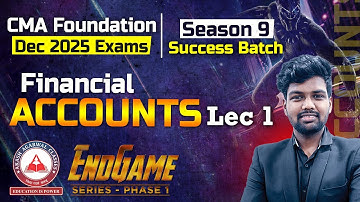 CMA Foundation | Accounts Revision -  Lec 01 | Endgame Series | Dec 2025 | Success Batch 9