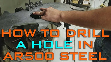 How To Drill A Hole In AR500 Steel