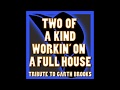 Garth Brooks - Two of a Kind Working on a Full House HQ