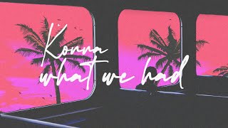 KONNA - What We Had (Lyrics)