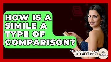 How Is A Simile A Type Of Comparison? - Fictional Journeys